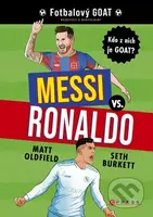 Messi vs. Ronaldo: Kdo z nich je GOAT? - Matt Oldfield, Seth Burkett (ilustrátor) - kniha z kategorie Naučné knihy