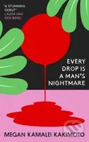 Every Drop Is a Man's Nightmare - Megan Kamalei Kakimoto - kniha z kategorie Společenská beletrie