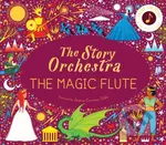 Story Orchestra The Magic Flute Sound Bk (Press the note to hear Mozart's music) - kniha z kategorie Pro děti