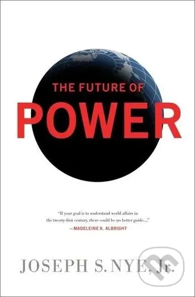 Nye, J: Future of Power - Joseph S. Nye - kniha z kategorie Humanitní a společenské vědy