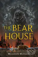 The Bear House - Meaghan Mcisaac - kniha z kategorie Pro děti