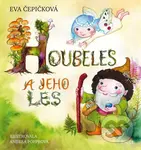 Houbeles a jeho les - Eva Čepičková, Andrea Popprová (ilustrátor)