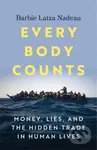 Every Body Counts (Money, lies, and the hidden trade in human lives) - kniha z kategorie Ekonomie