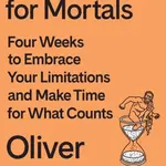 Meditations for Mortals (Four Weeks to Embrace Your Limitations and Make Time for What Counts) - kniha z kategorie Odborné a naučné