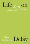 Life on Delay (Making Peace with a Stutter) - John Henderickson,Life on Delay (Making Peace with a Stutter) - John Henderickson - kniha z kategorie Ja