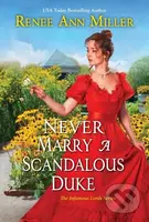 Never Marry a Scandalous Duke - Renee Ann Miller - kniha z kategorie Společenská beletrie