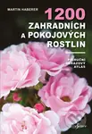 1200 zahradních a pokojových rostlin - Martin Haberer - kniha z kategorie Dům, byt a zahrada