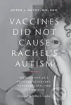 Vaccines Did Not Cause Rachel's Autism (My Journey as a Vaccine Scientist, Pediatrician, and Autism Dad) - kniha z kategorie Zdraví a životní styl