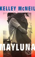 Mayluna (A Novel) - Kelley Mcneil - kniha z kategorie Romantika