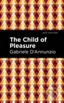The Child of Pleasure - Gabriele D'annunzio - kniha z kategorie Společenská beletrie