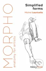 Morpho: Simplified Forms (Anatomy for Artists) - Michel Lauricella - kniha z kategorie Umění, design a architektura
