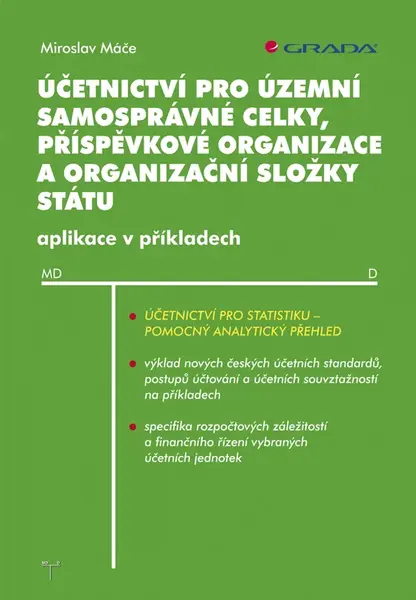 E-kniha: Účetnictví pro územní samosprávné celky, příspěvkové organizace a organizační složky státu od Máče Miroslav