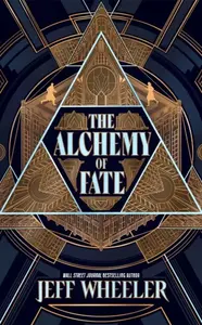 The Alchemy of Fate - Jeff Wheeler