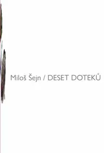 Deset doteků - Miloš Šejn