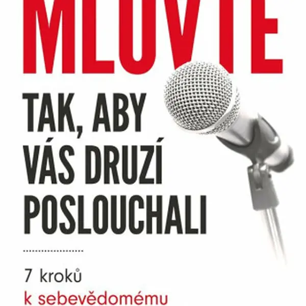 Mluvte tak, aby vás druzí poslouchali - 7 kroků k sebevědomému a autentickému projevu před publikem - Robin Kermode