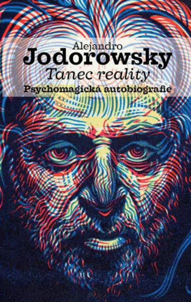 Tanec reality - Alejandro Jodorowsky