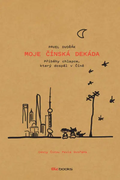 Moje čínská dekáda - Pavel Dvořák - e-kniha