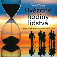 Hvězdné hodiny lidstva - Stefan Zweig, Marek Eben, Václav Postránecký - audiokniha