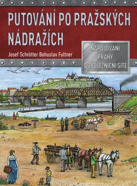 Putování po pražských nádražích  - Josef Schrötter