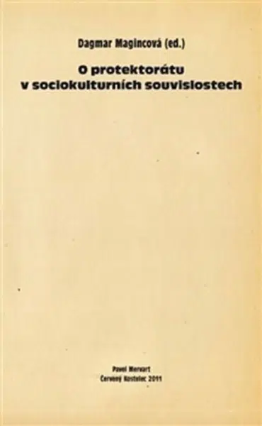 O protektorátu v sociokulturních souvislostech - Dagmar Magincová