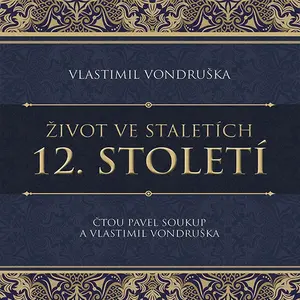 12. století ze série Život ve staletích - Vlastimil Vondruška - audiokniha