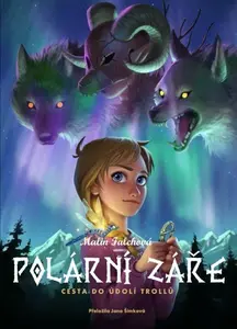 Polární záře: Cesta do Údolí trollů - Malin Falchová
