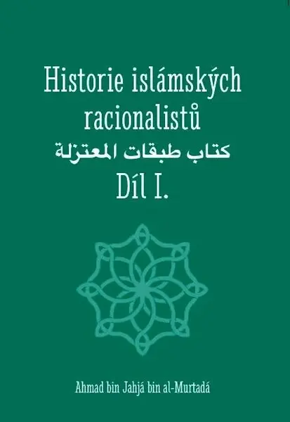 Historie islámských racionalistů I.díl - Ahmad bin Jahjá bin al-Murtadá