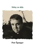 Stěny ze skla - Petr Španger