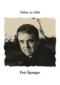 Stěny ze skla - Petr Španger