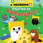 Pojďme se kamarádit! - Šikula a Nezbeda