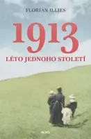 1913. Léto jednoho století - Florian Illies