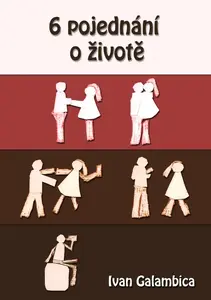 6 pojednání o životě - Ivan Galambica