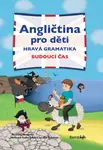 Angličtina pro děti - hravá gramatika - Veronika Vernerová, Šubrtová Lucie, Radka Filipová