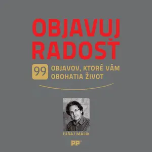 Objavuj radosť - Juraj Málik