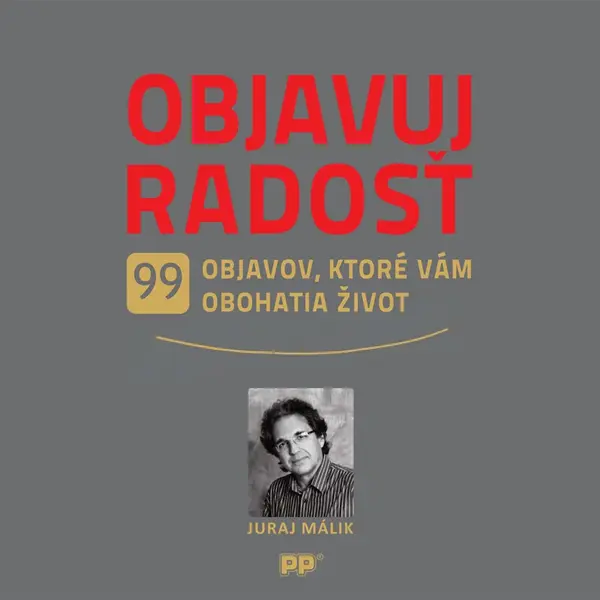 Objavuj radosť - Juraj Málik
