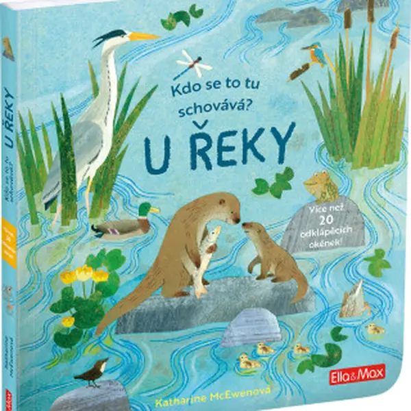 Kdo se to tu schovává? U řeky - Katherine McEwenová