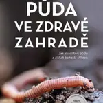 Půda ve zdravé zahradě - Bärbel Oftringová