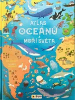 Atlas oceánů a moří světa - Velkoformátová dětská encyklopedie - Ana Delgado