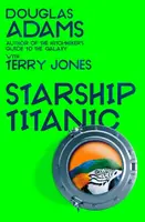 Douglas Adams's Starship Titanic - Douglas Adams, Terry Jones