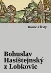 Básně a listy - Bohuslav Hasištejnský z Lobkovic
