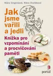 Jak jsme vařili a jedli - Klára Cingrošová, Klára Dvořáková