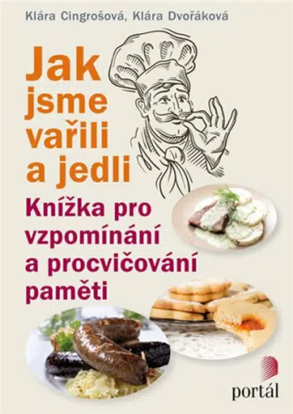 Jak jsme vařili a jedli - Klára Cingrošová, Klára Dvořáková