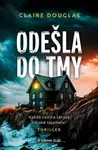 Odešla do tmy - Claire Douglas