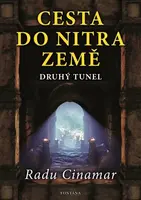 Cesta do nitra země - Druhý tunel - Radu Cinamar