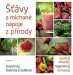 Šťávy a míchané nápoje z přírody - David Frej, Radmila Zrůstková