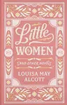 Little Women and Other Novels - Louisa May Alcottová