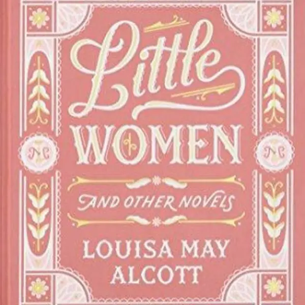 Little Women and Other Novels