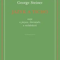 Jazyk a ticho - George Steiner