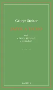 Jazyk a ticho - George Steiner
