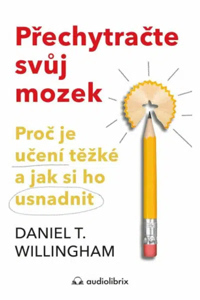 Přechytračte svůj mozek - Daniel T. Willingham